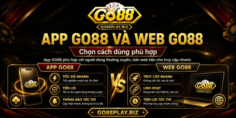 So sánh app GO88 và web GO88