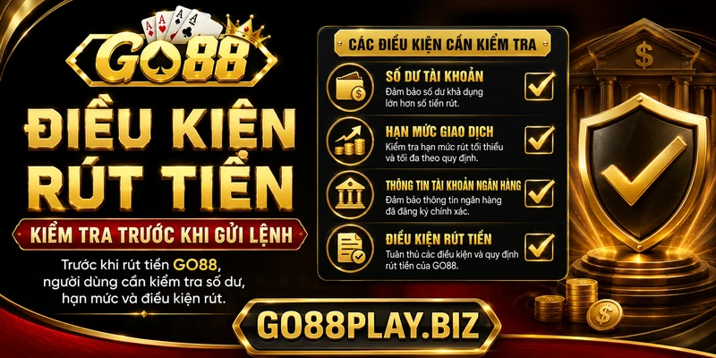 Điều kiện rút tiền GO88 cần kiểm tra
