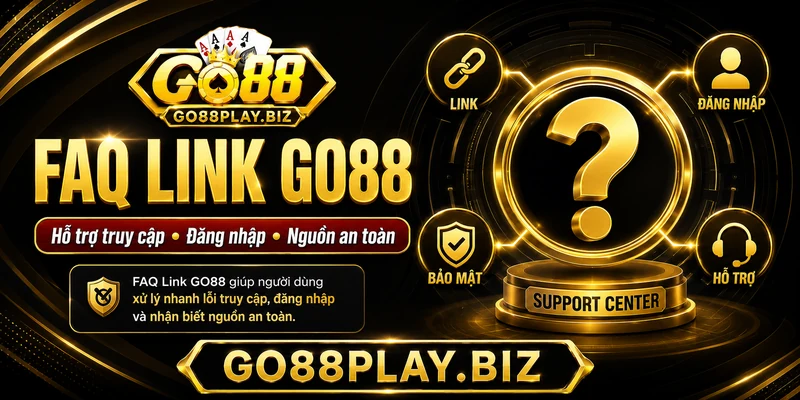 FAQ Link GO88 cho người dùng mới
