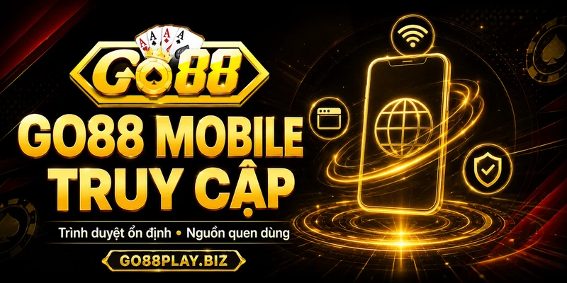 Truy cập GO88 trên điện thoại an toàn