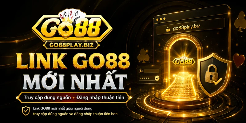 Link GO88 mới nhất không bị chặn 2026
