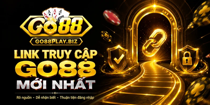 Link truy cập GO88 mới nhất không bị chặn